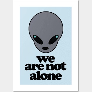 we are not alone Posters and Art